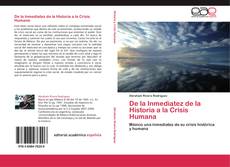 Bookcover of De la Inmediatez de la Historia a la Crisis Humana