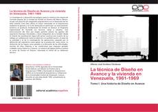 La técnica de Diseño en Avance y la vivienda en Venezuela, 1961-1969 kitap kapağı