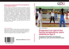 Programa  con ejercicios físicos terapéuticos, para  diabéticos tipo 2 kitap kapağı