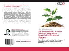Bookcover of Financiamiento, Insumo para las Empresas Productoras de Hule Natural