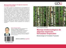 Copertina di Manejo biotecnológico de algunas especies forestales tropicales
