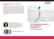 Bookcover of La influencia del género en la actividad profesional.