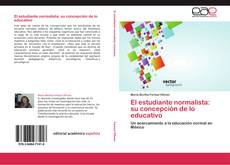 Bookcover of El estudiante normalista: su concepción de lo educativo