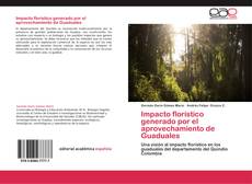 Bookcover of Impacto florístico generado por el aprovechamiento de Guaduales