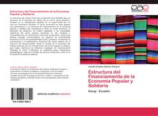 Borítókép a  Estructura del Financiamiento de la Economía Popular y Solidaria - hoz