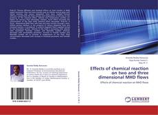 Capa do livro de Effects of chemical reaction on two and three dimensional MHD flows 