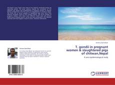 Buchcover von T. gondii in pregnant women & slaughtered pigs of chitwan,Nepal