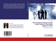 Portada del libro de The Customs Impact of the Trade Policy in the Fight Against Fraud