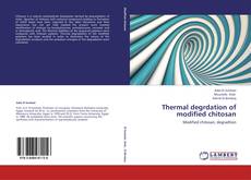 Capa do livro de Thermal degrdation of modified chitosan 