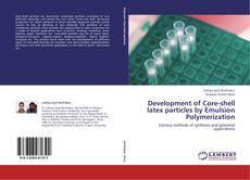 Buchcover von Development of Core-shell latex particles by Emulsion Polymerization