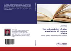 Couverture de Thermal modeling of solar greenhouse for nursery raising