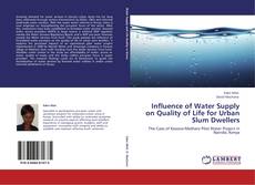Bookcover of Influence of Water Supply on Quality of Life for Urban Slum Dwellers