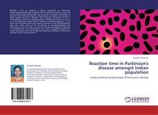 Bookcover of Reaction time in Parkinson's disease amongst Indian population