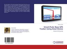 Smart-Puter Base GPS Tracker Using Areal Device kitap kapağı