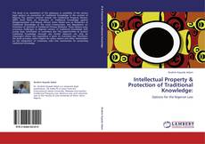 Intellectual Property & Protection of Traditional Knowledge: kitap kapağı