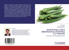 Bookcover of Seed Primig in Okra [Abelmoschus esculentus (L.) moench]