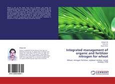 Buchcover von Integrated management of organic and fertilizer nitrogen for wheat