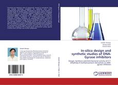 Capa do livro de In-silico design and synthetic studies of DNA-Gyrase inhibitors 