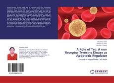 Bookcover of A Role of Tec: A non Receptor Tyrosine Kinase as Apoptotic Regulator
