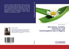 Buchcover von HIV Status, Fertility Intentions and Contraceptive Use in Nigeria