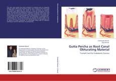 Buchcover von Gutta Percha as Root Canal Obturating Material