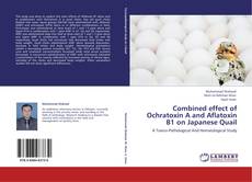 Buchcover von Combined effect of Ochratoxin A and Aflatoxin B1 on Japanese Quail