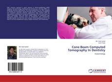 Couverture de Cone Beam Computed Tomography In Dentistry