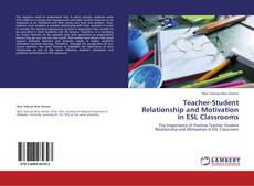 Bookcover of Teacher-Student Relationship and Motivation in ESL Classrooms