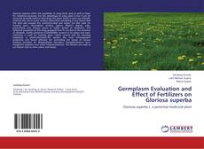 Portada del libro de Germplasm Evaluation and Effect of Fertilizers on Gloriosa superba