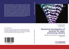 Numerical Investigation of cyclones for agro-processing industry kitap kapağı