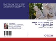 Capa do livro de Critical analysis of pain and the use of pain relieving drugs in women 