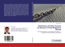 Bookcover of Testimony and the Trauma of Slavery in Fred D'Aguiar's Novels