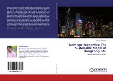 Bookcover of New-Age Economics: The Sustainable Model of Hongkong SAR