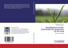 Couverture de Development of bio-insecticides for protection of tea crop