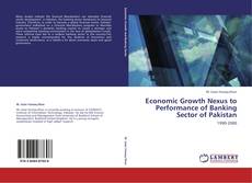 Capa do livro de Economic Growth Nexus to Performance of Banking Sector of Pakistan 
