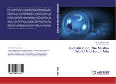 Couverture de Globalization; The Muslim World And South Asia