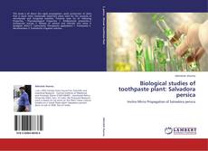 Portada del libro de Biological studies of toothpaste plant: Salvadora persica