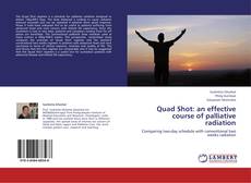 Buchcover von Quad Shot: an effective course of palliative radiation