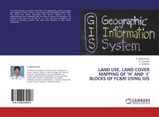 Capa do livro de Land Use, Land Cover Mapping of ‘H’ and ‘J’ Blocks of FC&RI using GIS 