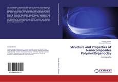 Copertina di Structure and Properties of Nanocomposites Polymer/Organoclay