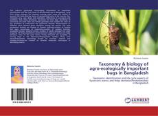 Taxonomy & biology of agro-ecologically important bugs in Bangladesh的封面