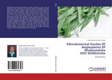 Couverture de Ethnobotanical Studies Of Angiosperms Of Modasataluka DIST.SK(NG)India