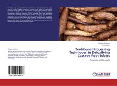 Capa do livro de Traditional Processing Techniques in Detoxifying Cassava Root Tubers 