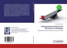 Bookcover of Intergovernmental Fiscal Transfers in Ethiopia