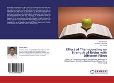 Capa do livro de Effect of Thermocycling on Strength of Resins with Different Fibres 