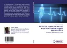Bookcover of Radiation doses for barium meal and barium enema examinations