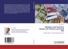 Portada del libro de Motives and location factors of Chinese outward FDI