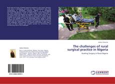 Bookcover of The challenges of rural surgical practice in Nigeria