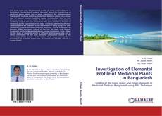 Copertina di Investigation of Elemental Profile of Medicinal Plants in Bangladesh