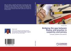 Buchcover von Bridging the gap between theory and practice in carpentry and joinery